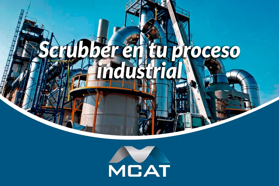 Scrubber industrial en operación dentro de planta – control de emisiones con MCAT